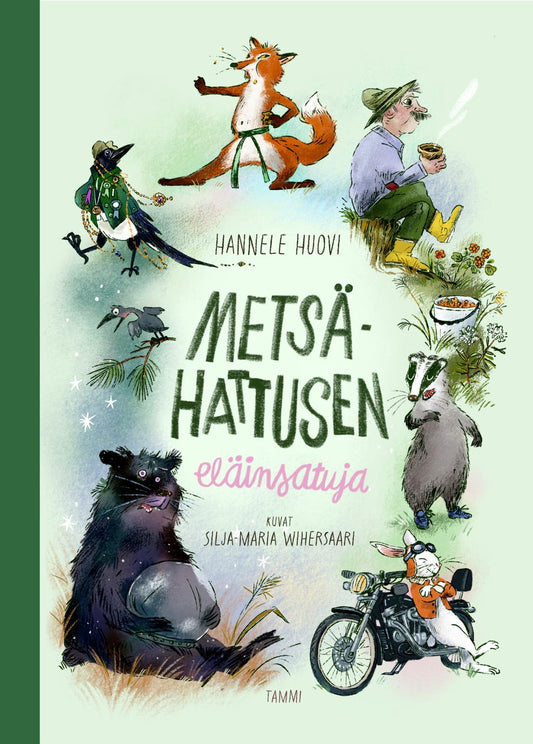 Etukansi. Hannele Huovi. Silja-Maria Wihersaari. Metsä-Hattusen eläinsatuja.