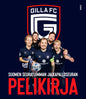 Etukansi. Gilla FC Gilla FC. Suomen seuratuimman jalkapalloseuran pelikirja