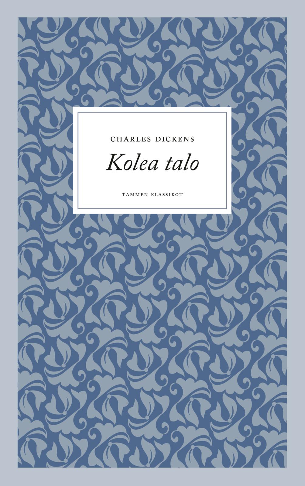 Etukansi. Charles Dickens Kolea talo