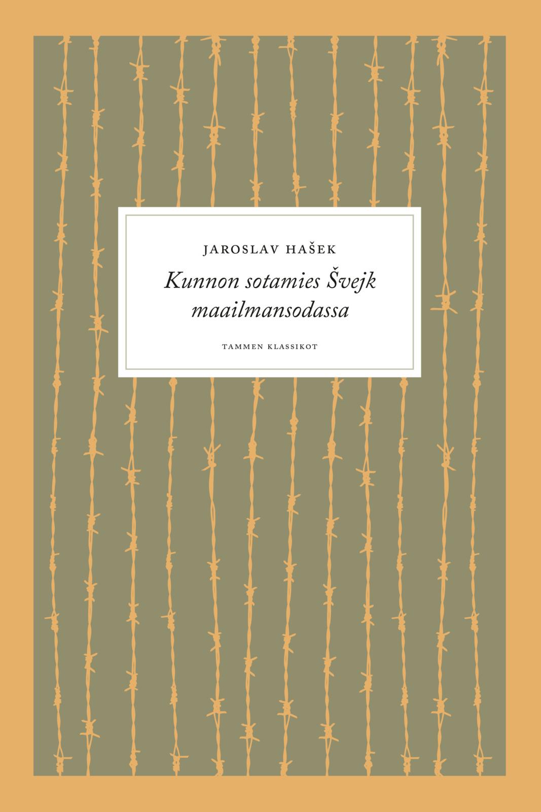 Etukansi. Jaroslav Hašek Kunnon sotamies Švejk maailmansodassa
