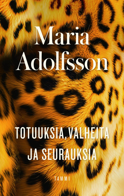 Etukansi. Maria Adolfsson Totuuksia, valheita ja seurauksia