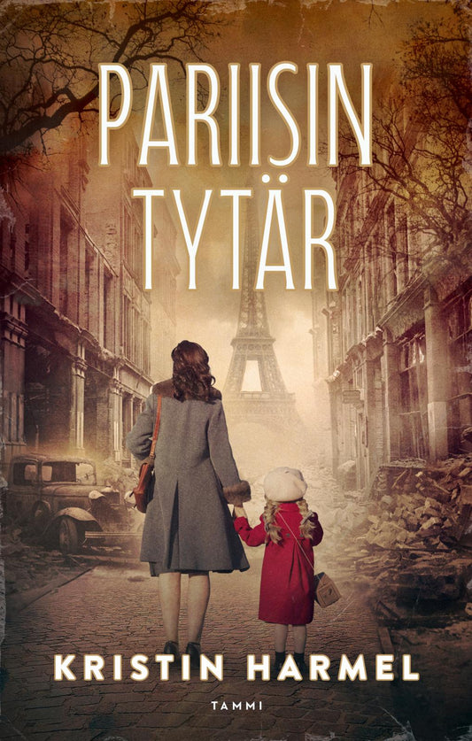 Etukansi. Kristin Harmel. Pariisin tytär.