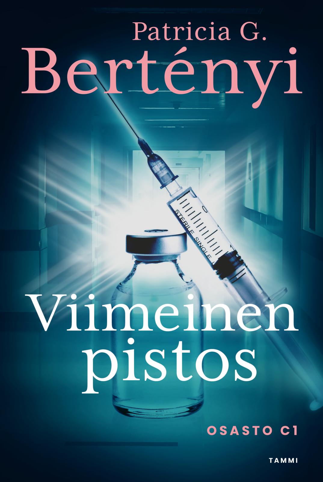 Etukansi. Patricia G. Bertényi Viimeinen pistos