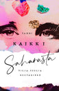 Etukansi. Vilja-Tuulia Huotarinen Kaikki Saharasta