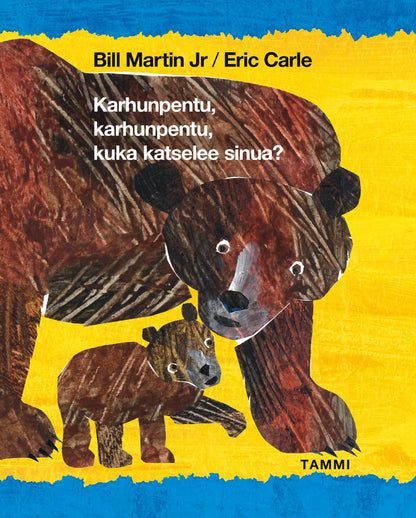 Etukansi. Eric Carle Karhunpentu, karhunpentu, kuka katselee sinua? 