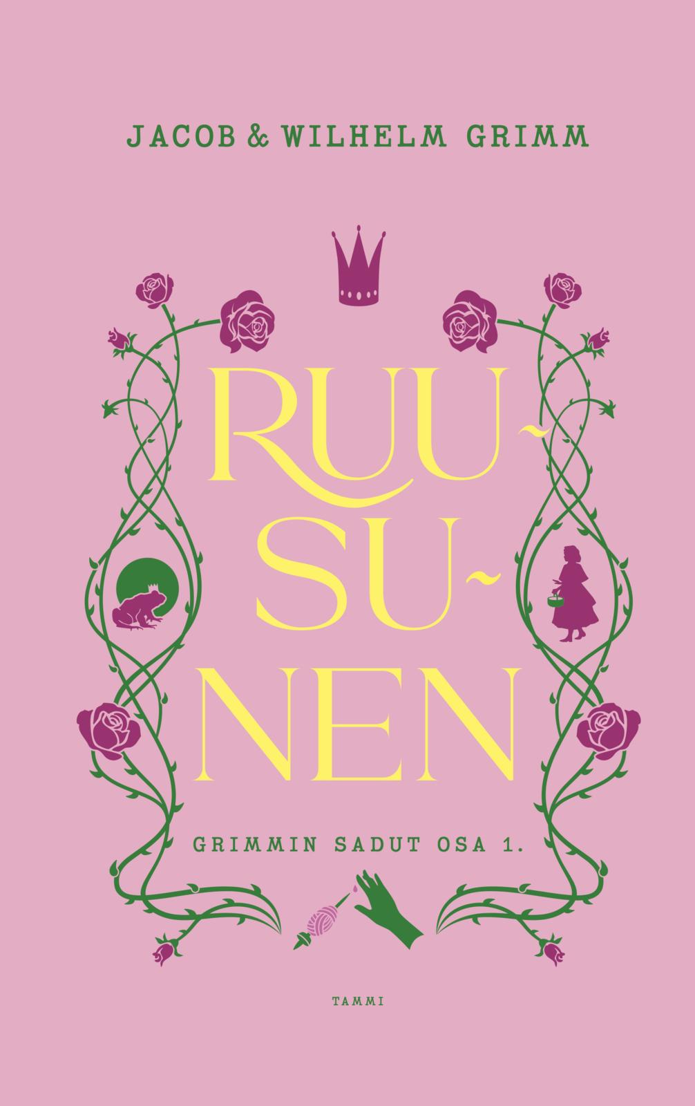 Etukansi. Wilhelm Grimm Grimmin sadut osa 1. Ruusunen