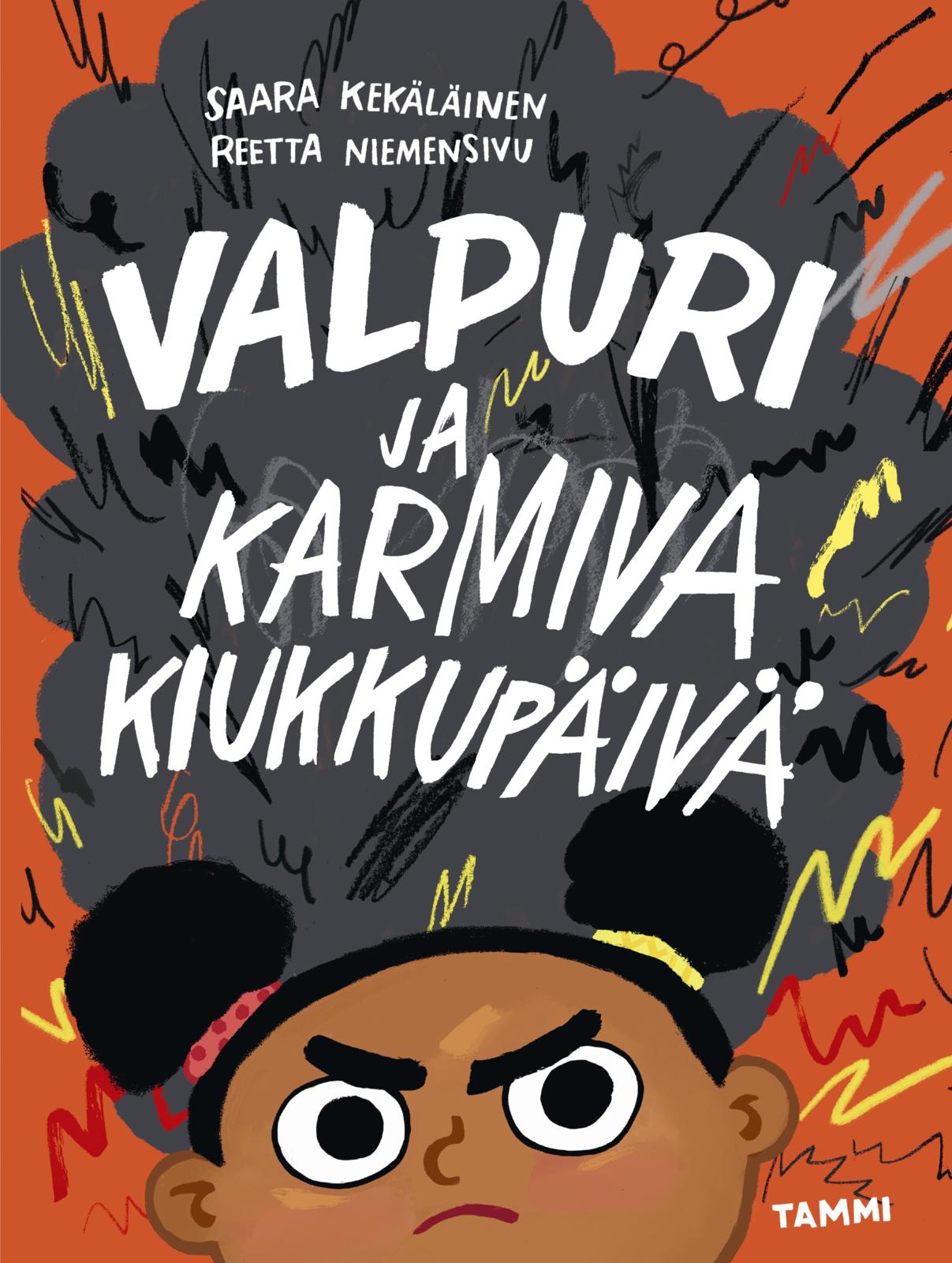 Etukansi. Saara Kekäläinen Valpuri ja karmiva kiukkupäivä