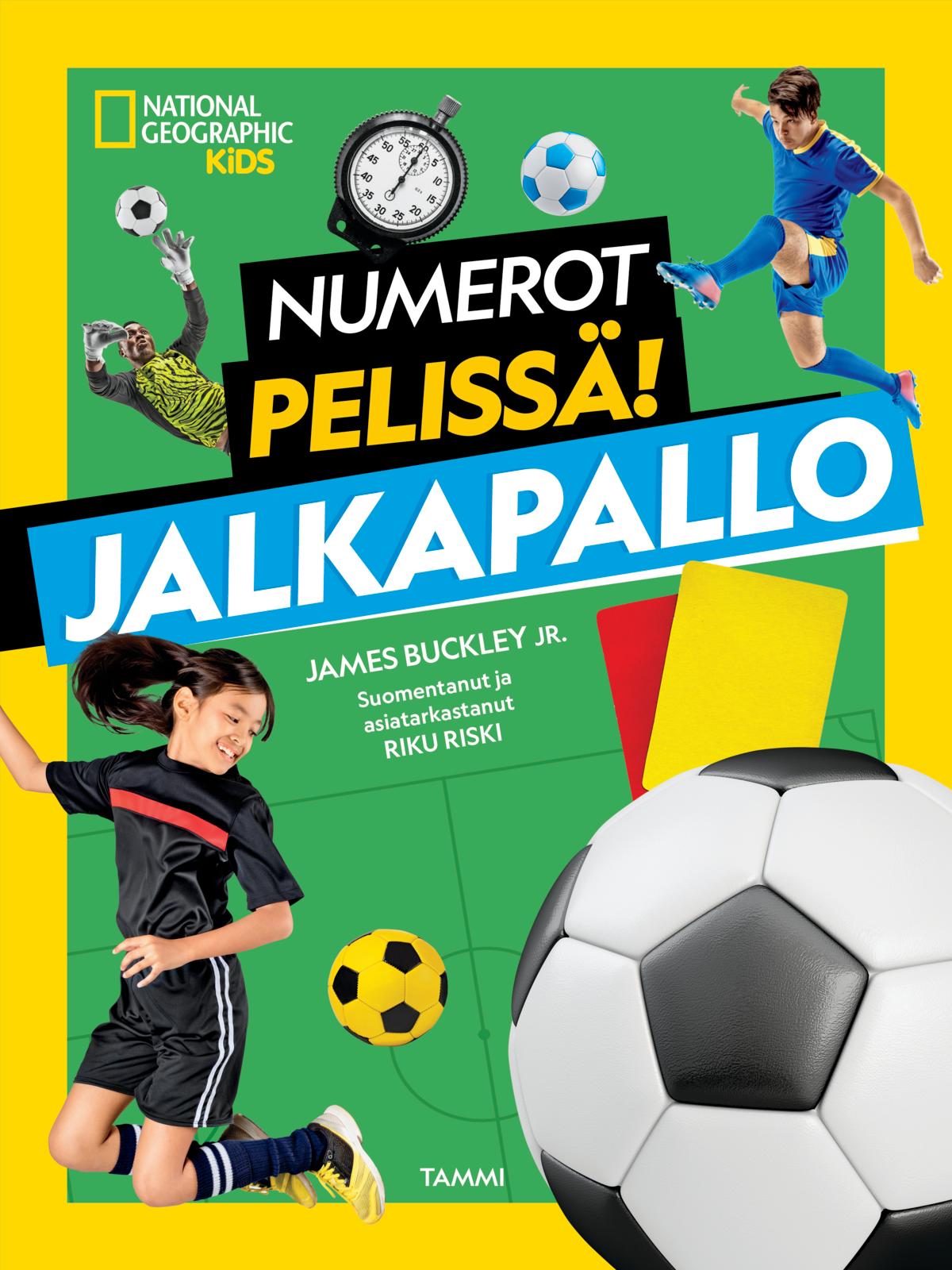 Etukansi. National Geographic National Geographic. Numerot pelissä! Jalkapallo