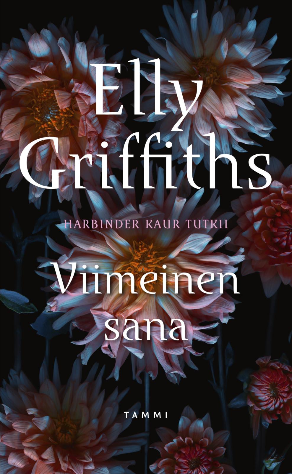 Etukansi. Elly Griffiths Viimeinen sana