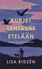 Etukansi. Lisa Ridzén Kurjet lentävät etelään