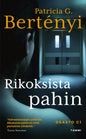 Etukansi. Patricia G. Bertényi Rikoksista pahin
