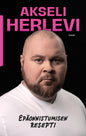 Etukansi. Akseli Herlevi Epäonnistumisen resepti