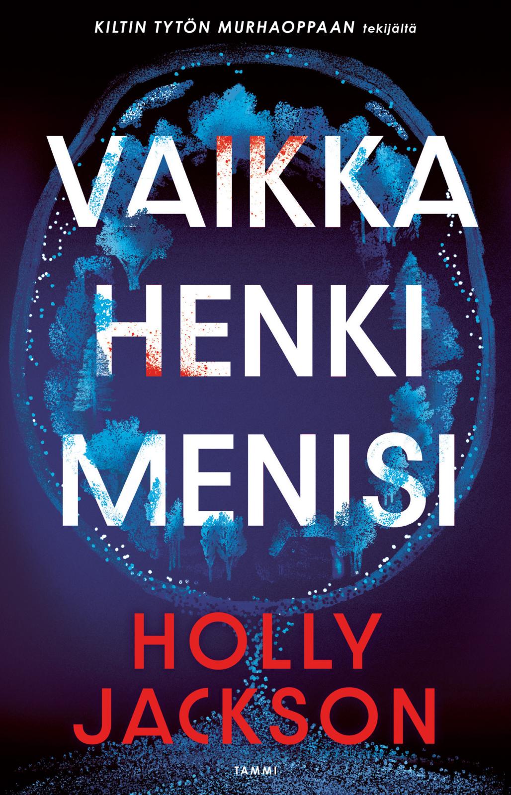 Etukansi. Holly Jackson Vaikka henki menisi