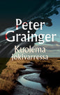 Etukansi. Peter Grainger Kuolema jokivarressa