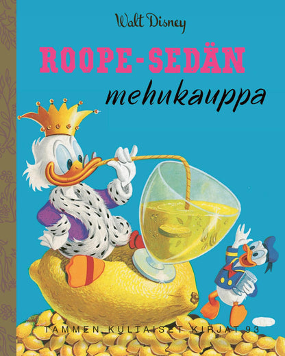 Etukansi. Disney Disney. Roope-sedän mehukauppa. TKK 93