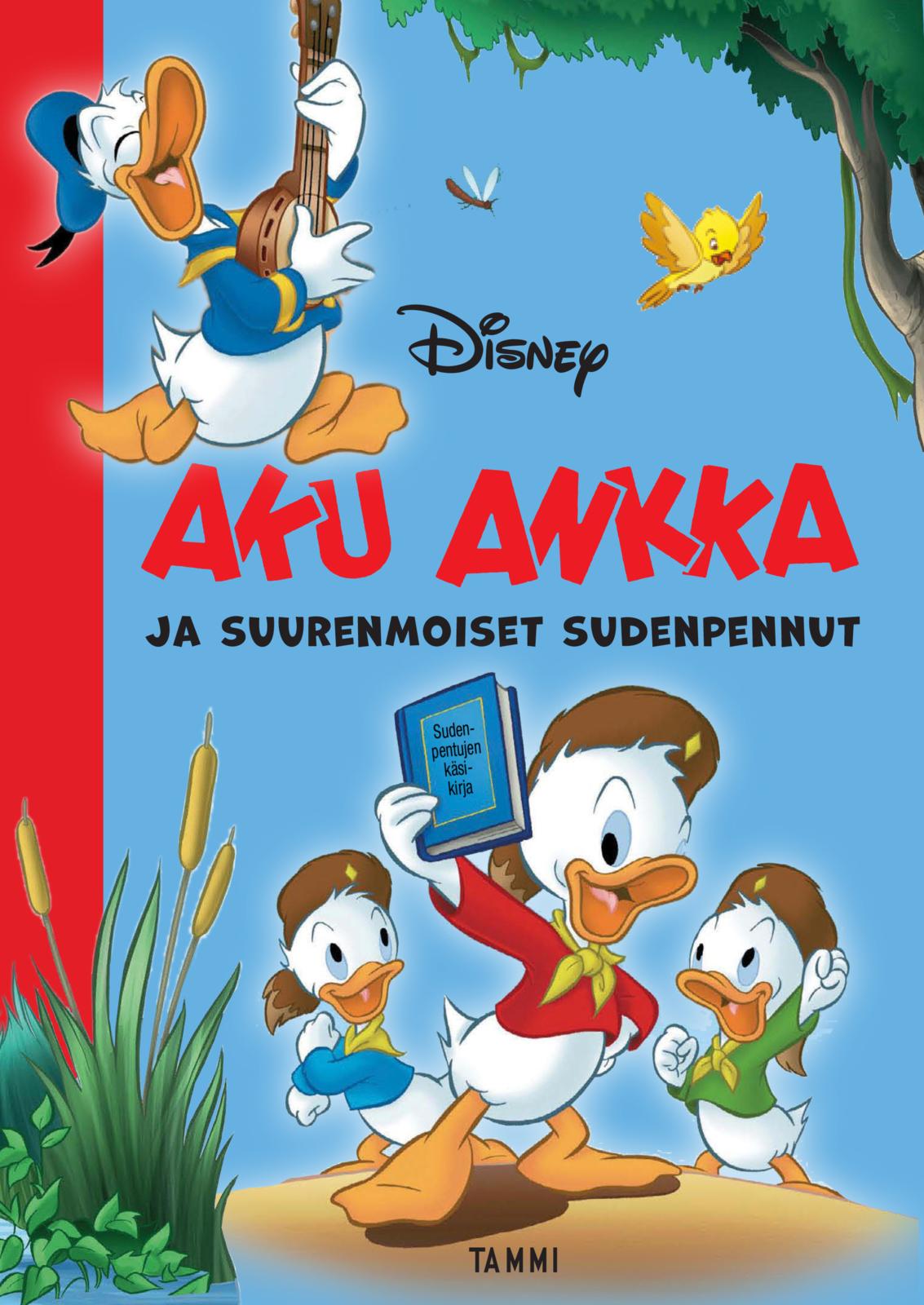 Etukansi. Disney Aku Ankka ja suurenmoiset Sudenpennut