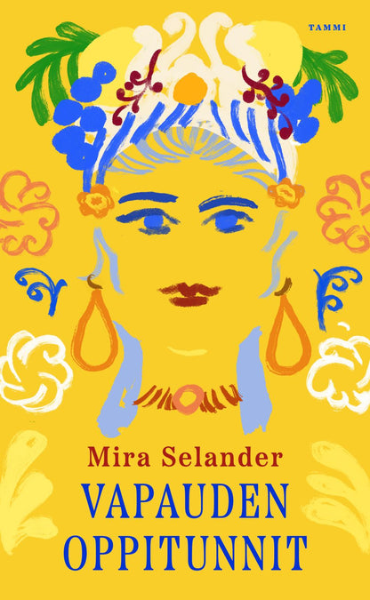 Etukansi. Mira Selander Vapauden oppitunnit