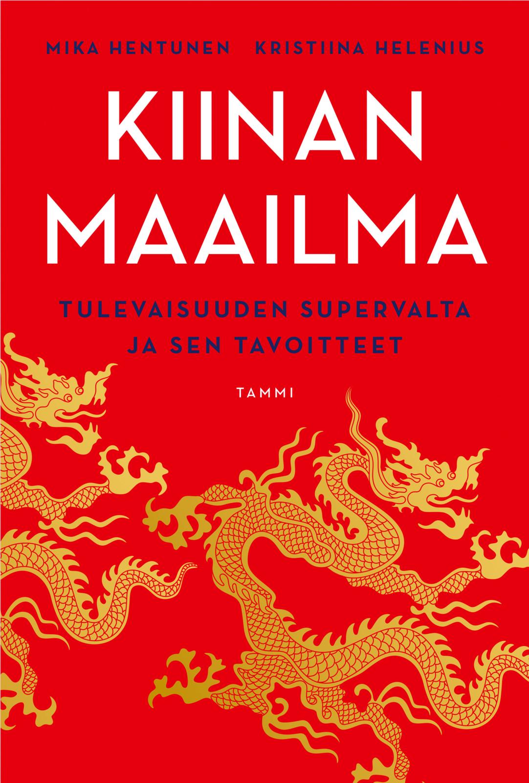 Etukansi. Mika Hentunen Kiinan maailma