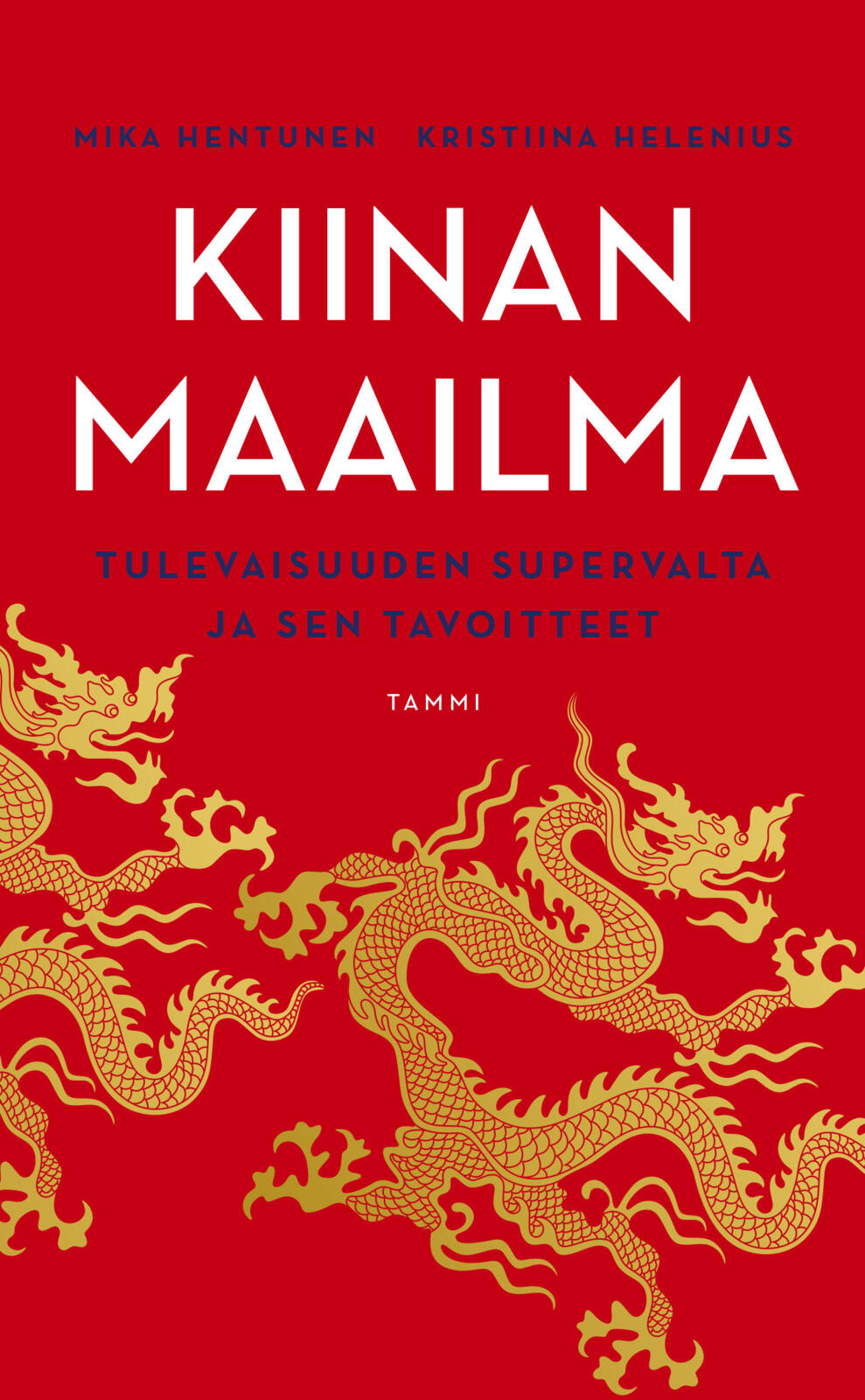 Etukansi. Mika Hentunen Kiinan maailma