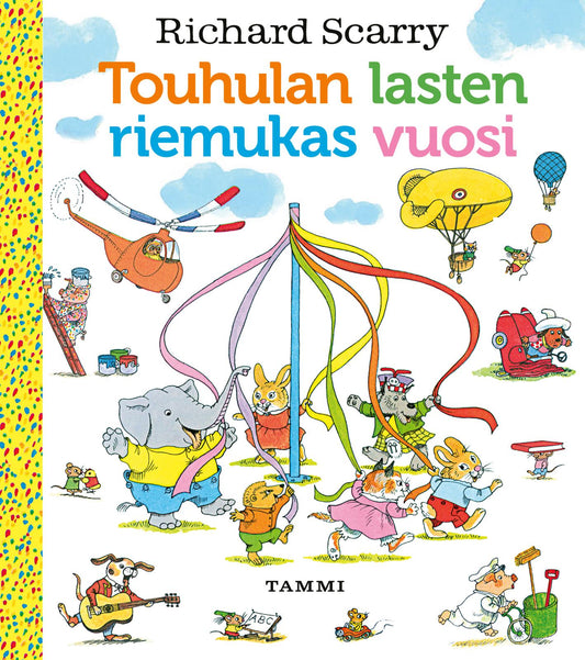 Etukansi. Richard Scarry. Richard Scarry. Touhulan lasten riemukas vuosi. Uudistettu laitos.
