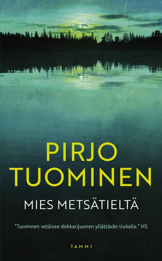 Etukansi. Pirjo Tuominen. Mies metsätieltä.