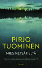 Etukansi. Pirjo Tuominen Mies metsätieltä