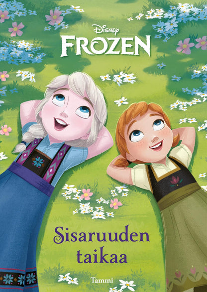 Etukansi. Disney Disney. Frozen. Sisaruuden taikaa