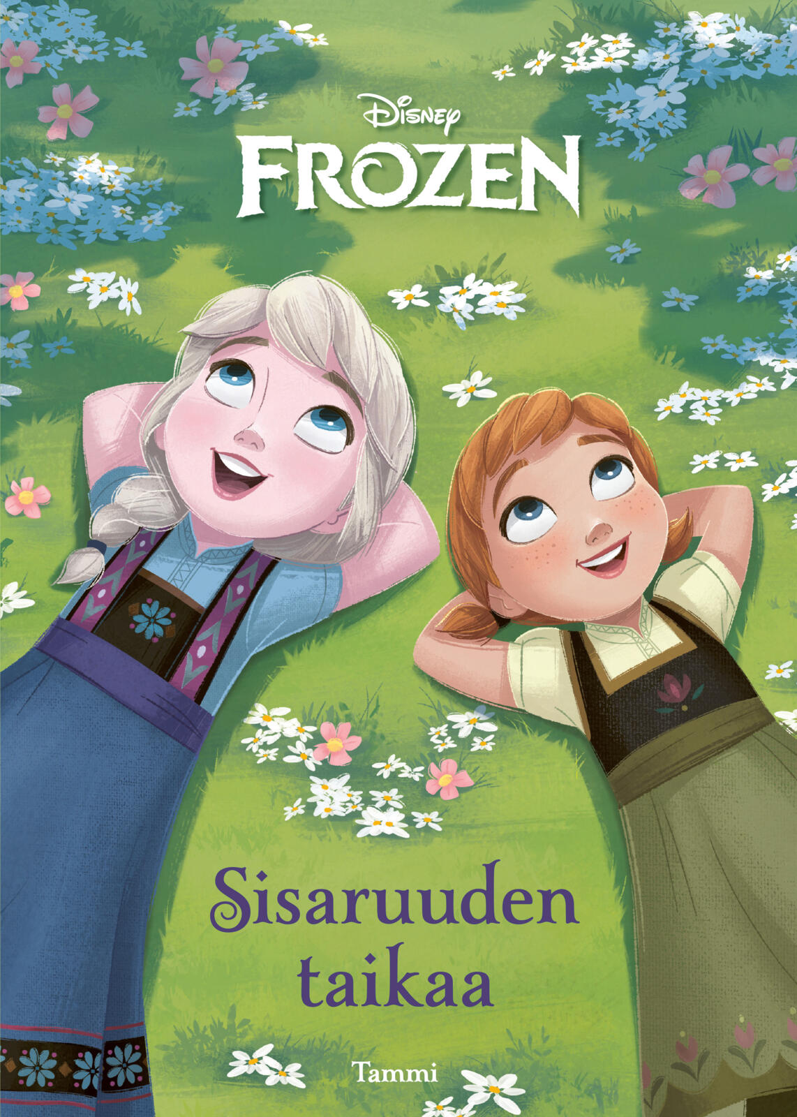 Etukansi. Disney Disney. Frozen. Sisaruuden taikaa