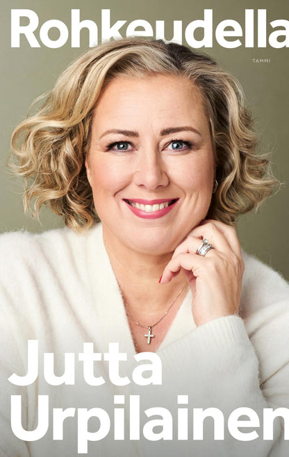 Etukansi. Jutta Urpilainen Rohkeudella