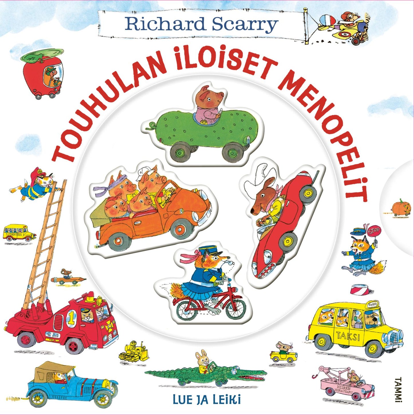 Etukansi. Richard Scarry Touhulan iloiset menopelit. Lue ja leiki! 