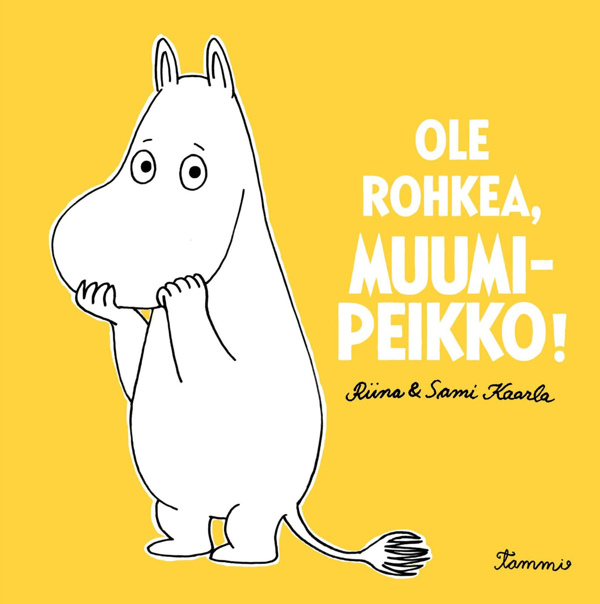 Etukansi. Riina ja Sami Kaarla Ole rohkea, Muumipeikko! 