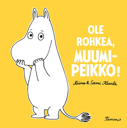 Etukansi. Riina ja Sami Kaarla. Riina ja Sami Kaarla. Ole rohkea, Muumipeikko!.