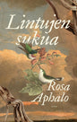 Etukansi. Rosa Aphalo Lintujen sukua