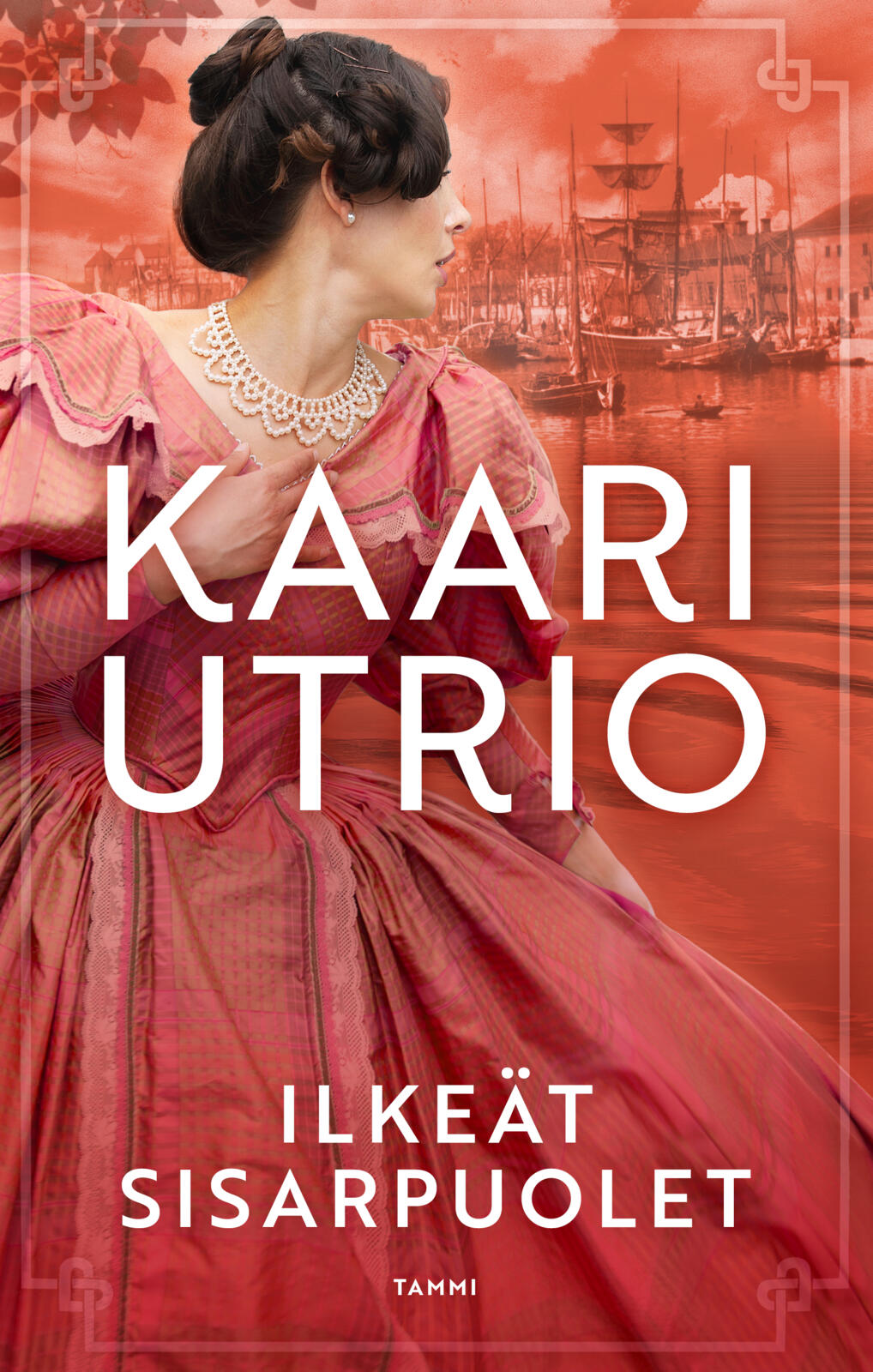 Etukansi. Kaari Utrio Ilkeät sisarpuolet