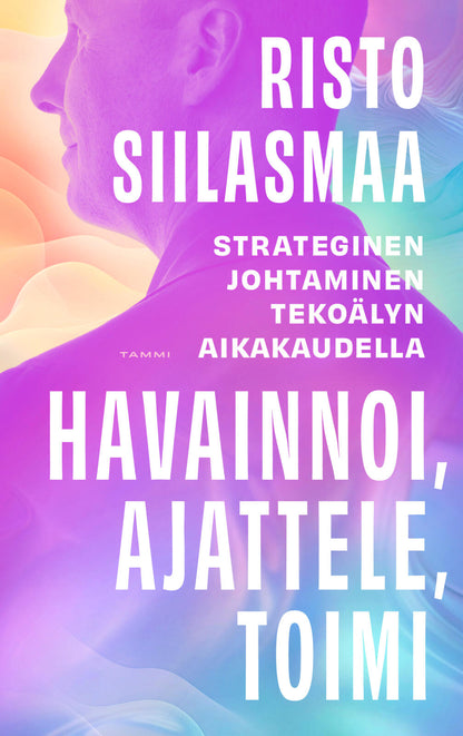 Etukansi. Risto Siilasmaa Havainnoi, ajattele, toimi