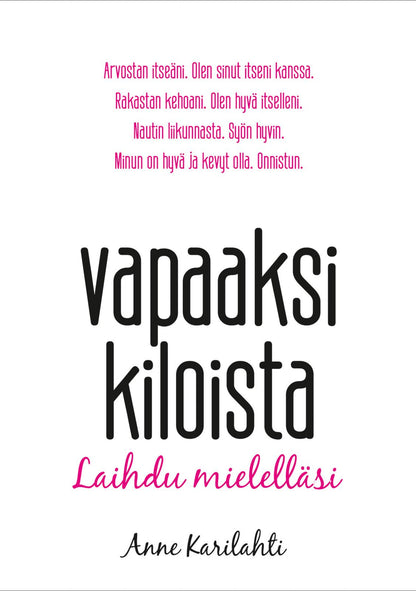 Etukansi. Anne Karilahti Vapaaksi kiloista