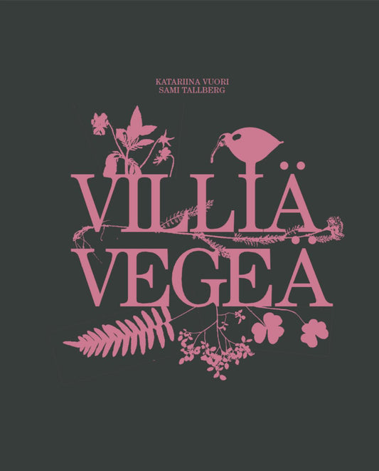 Etukansi. Sami Tallberg. Katariina Vuori. Villiä vegeä.