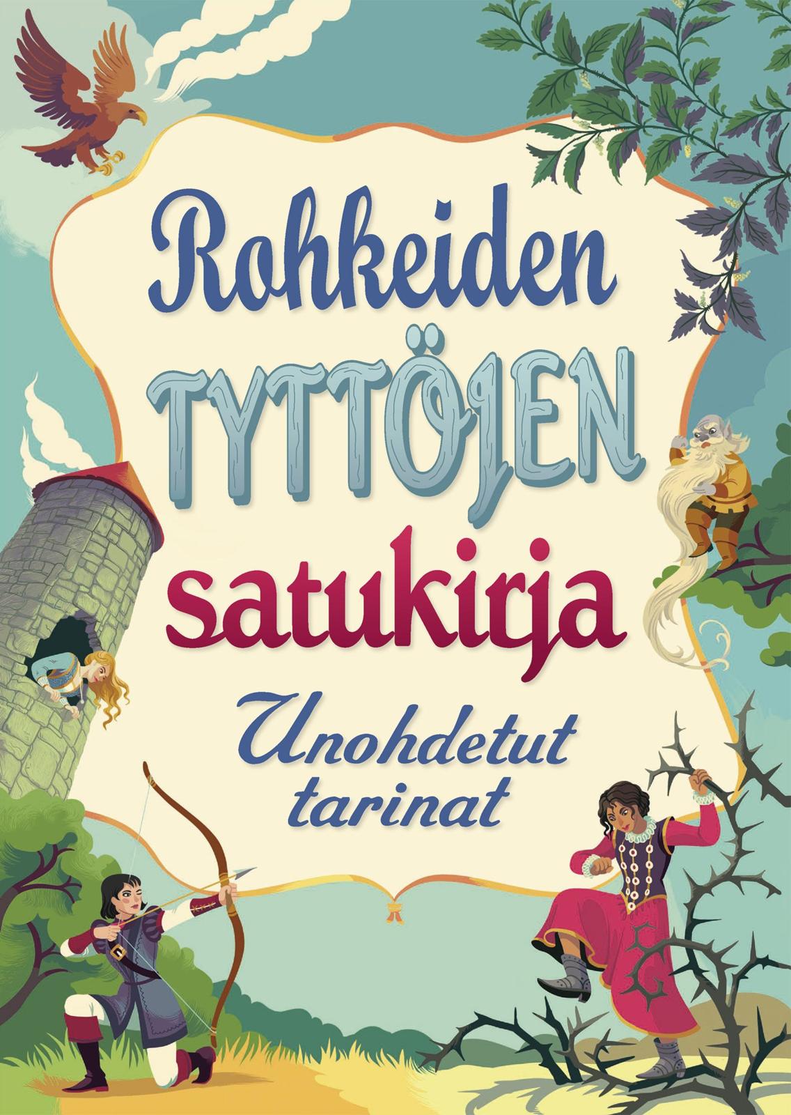 Etukansi. Susanna Davidson Rohkeiden tyttöjen satukirja