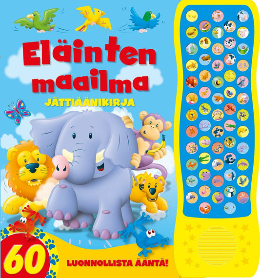 Etukansi. Eläinten maailma Jättiäänikirja - 60 luonnollista ääntä.