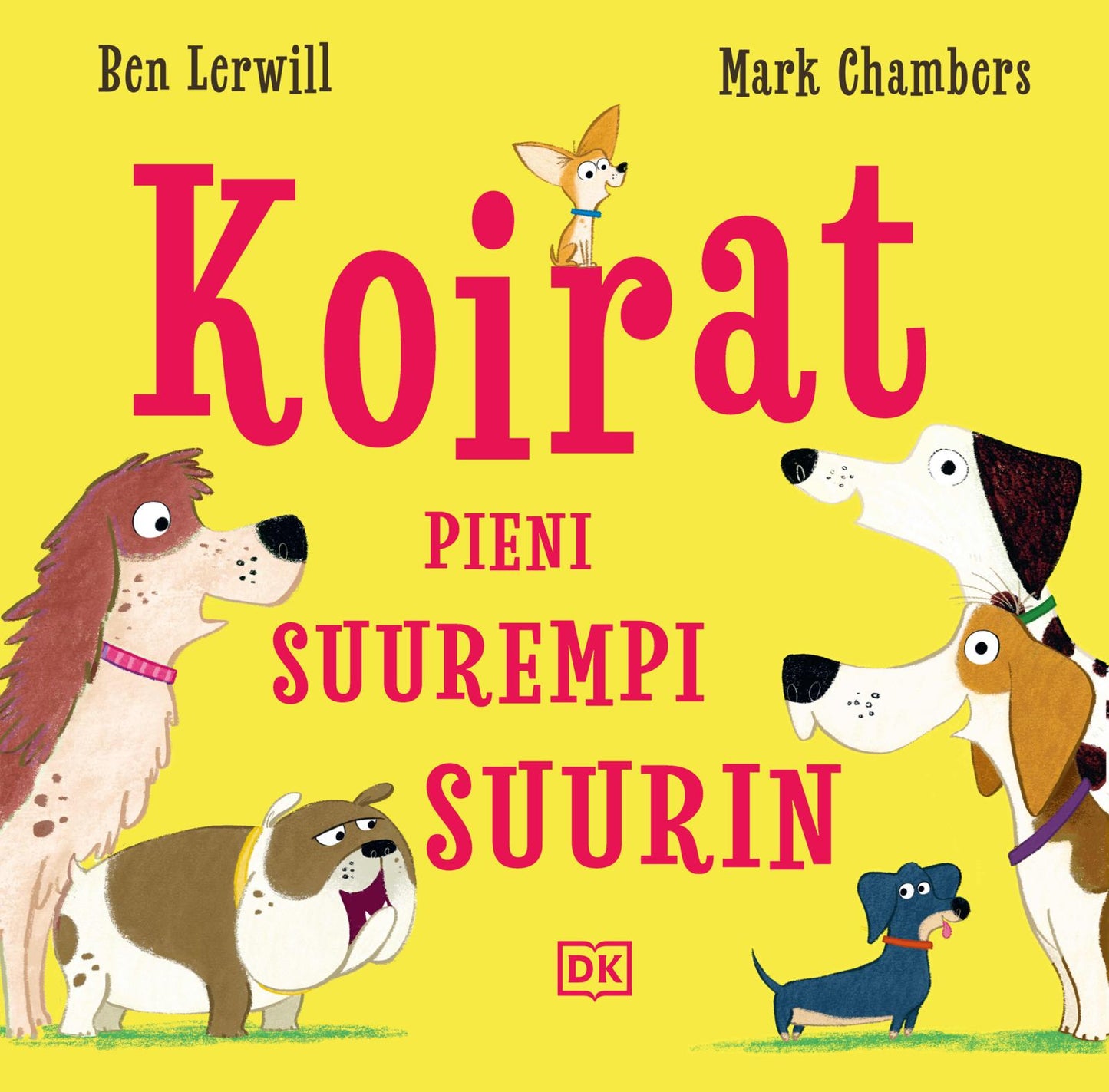 Etukansi. Ben Lervill Koirat - Pieni, suurempi, suurin
