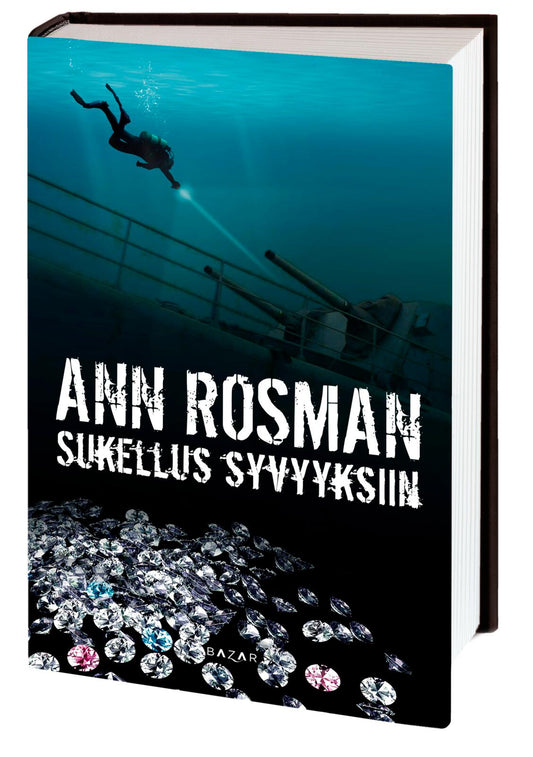 Etukansi. Ann Rosman. Sukellus syvyyksiin.