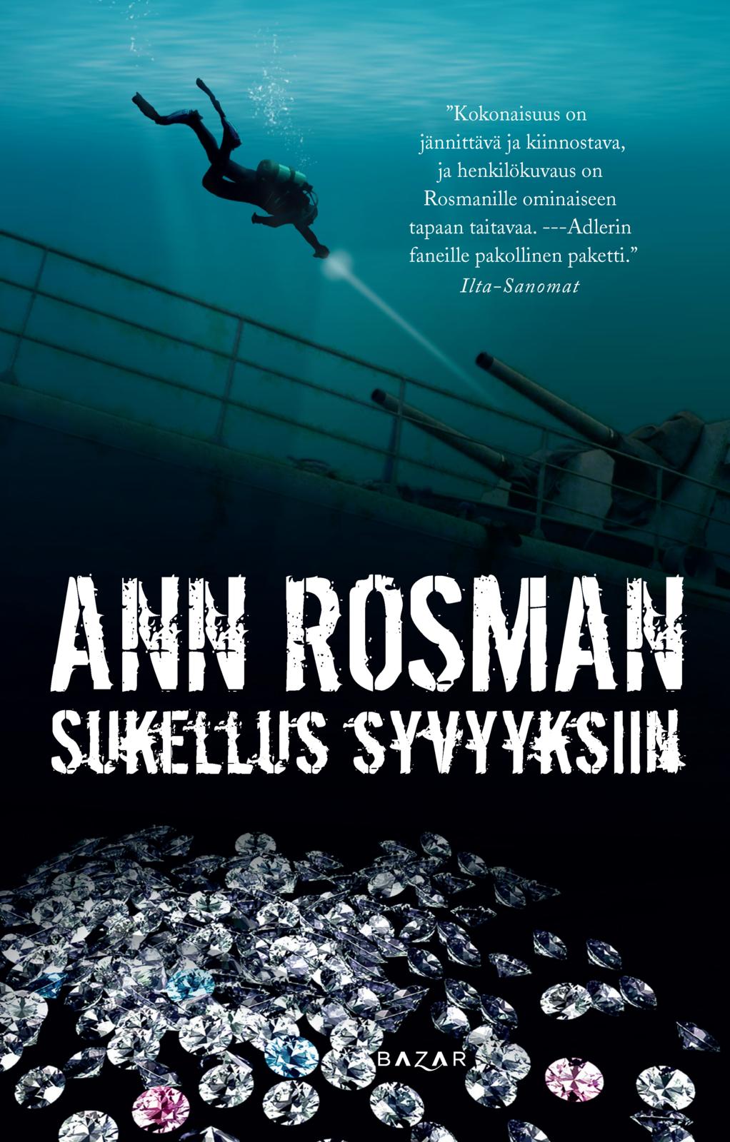 Etukansi. Ann Rosman Sukellus syvyyksiin