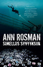 Etukansi. Ann Rosman Sukellus syvyyksiin
