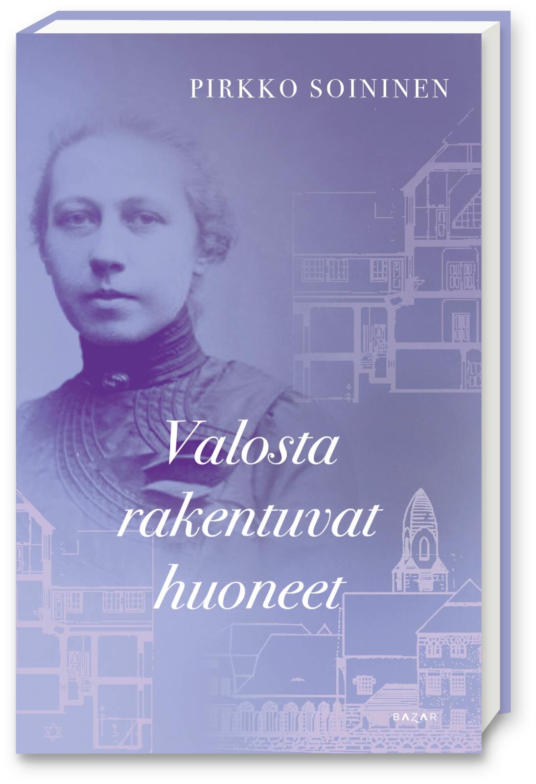 Etukansi. Pirkko Soininen. Valosta rakentuvat huoneet