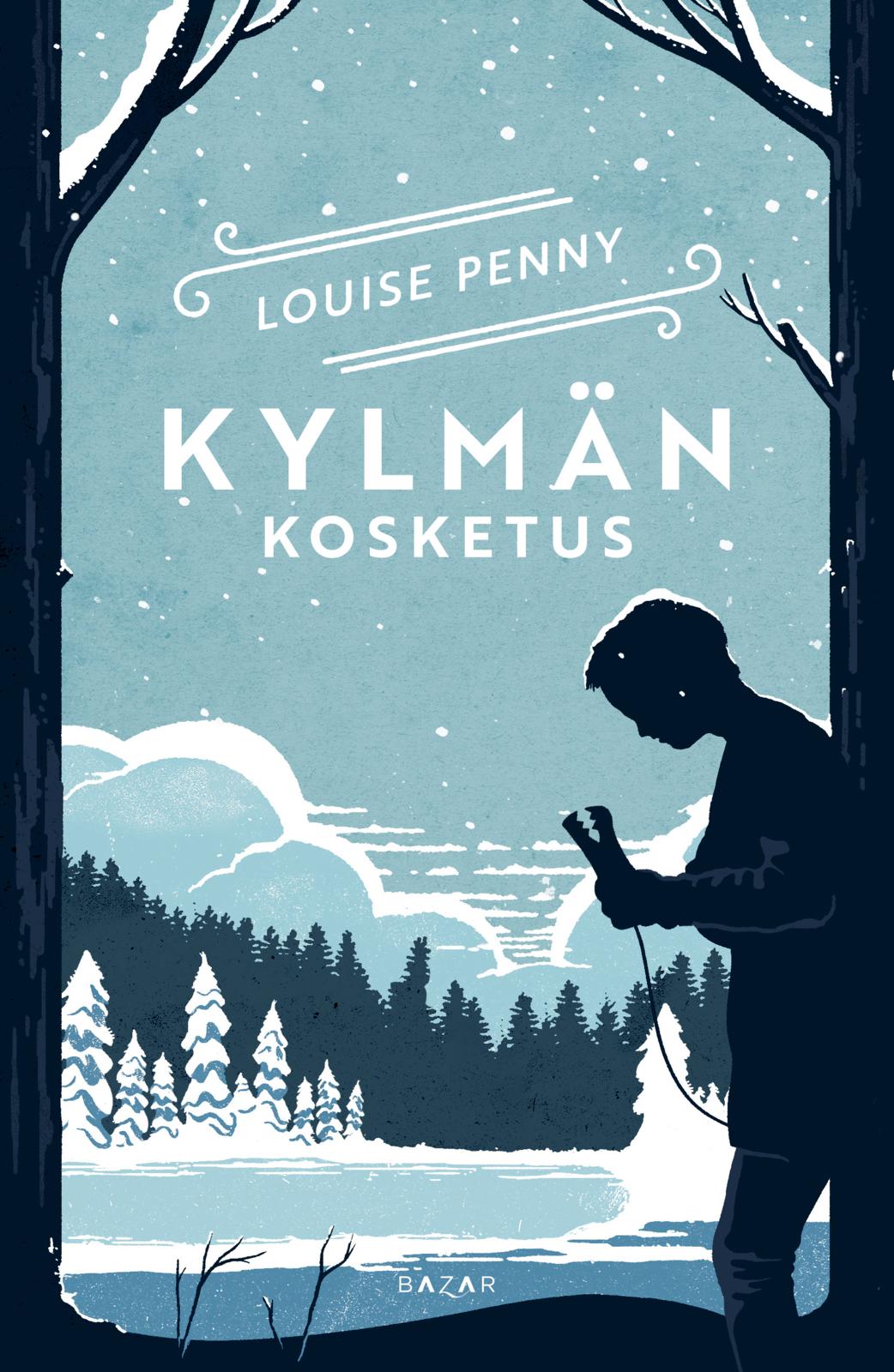 Etukansi. Louise Penny Kylmän kosketus