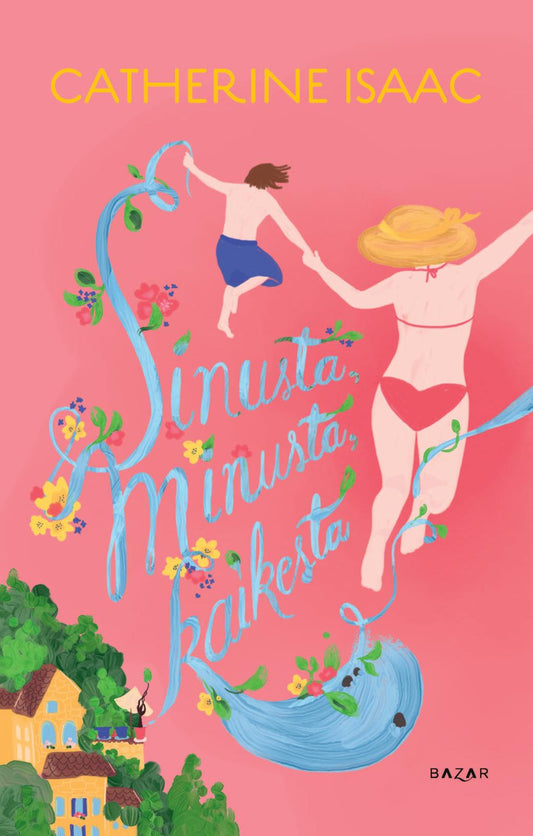 Etukansi. Catherine Isaac. Sinusta, minusta, kaikesta.