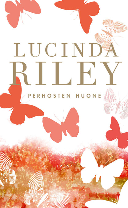Etukansi. Lucinda Riley Perhosten huone