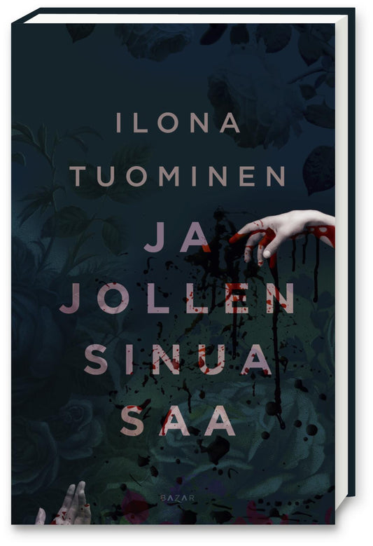 Etukansi. Ilona Tuominen. Ja jollen sinua saa.