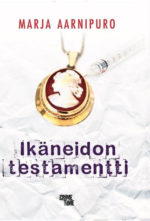 Etukansi. Marja Aarnipuro Ikäneidon testamentti