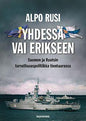 Etukansi. Alpo Rusi Yhdessä vai erikseen